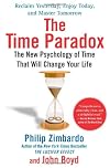 The Time Paradox: The New Psychology of Time That Will Change Your Life