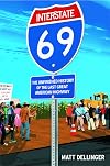 Interstate 69: The Unfinished History of the Last Great American Highway