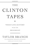 The Clinton Tapes: Wrestling History with the President