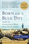 Born on a Blue Day: Inside the Extraordinary Mind of an Autistic Savant: A Memoir