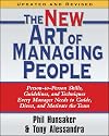 The New Art of Managing People, Updated and Revised: Person-to-Person Skills, Guidelines, and Techniques Every Manager Needs to Guide, Direct, and Motivate the Team
