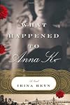 What Happened to Anna K.: A Novel