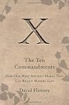 The Ten Commandments: How Our Most Ancient Moral Text Can Renew Modern Life