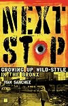 Next Stop: Growing Up Wild-Style in the Bronx