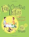 Fun & Creative Dates for Married Couples: 52 Ways to Enjoy Life Together