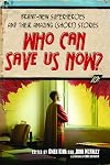 Who Can Save Us Now? Brand-New Superheroes and Their Amazing (Short) Stories