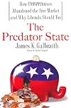 The Predator State: How Conservatives Abandoned the Free Market and Why Liberals Should Too