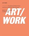 ART/WORK: Everything You Need to Know (and Do) As You Pursue Your Art Career