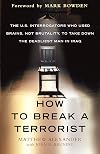 How to Break a Terrorist: The U.S. Interrogators Who Used Brains, Not Brutality, to Take Down the Deadliest Man in Iraq