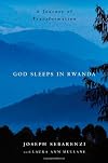 God Sleeps in Rwanda: A Journey of Transformation