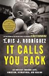 It Calls You Back: An Odyssey through Love, Addiction, Revolutions, and Healing