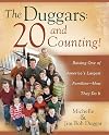The Duggars: 20 and Counting!: Raising One of America's Largest Families--How they Do It