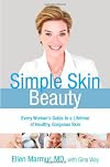 Simple Skin Beauty: Every Woman's Guide to a Lifetime of Healthy, Gorgeous Skin