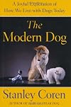 The Modern Dog: A Joyful Exploration of How We Live with Dogs Today