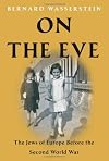 On the Eve: The Jews of Europe Before the Second World War