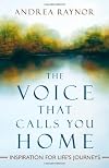 The Voice That Calls You Home: Inspiration for Life's Journeys