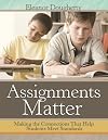 Assignments Matter: Making the Connections That Help Students Meet Standards