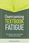 Overcoming Textbook Fatigue: 21st Century Tools to Revitalize Teaching and Learning