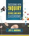 Succeeding with Inquiry in Science and Math Classrooms