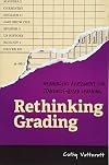 Rethinking Grading: Meaningful Assessment for Standards-Based Learning