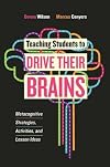 Teaching Students to Drive Their Brains: Metacognitive Strategies, Activities, and Lesson Ideas