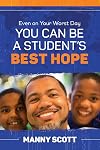 Even on Your Worst Day, You Can Be a Student's Best Hope