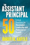 The Assistant Principal 50: Critical Questions for Meaningful Leadership and Professional Growth