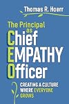 The Principal as Chief Empathy Officer: Creating a Culture Where Everyone Grows