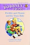 Freddie and Flossie and the Train Ride (Bobbsey Twins)