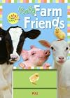 Baby Farm Friends (Flips and Flaps Book, a)