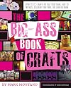 The Big-Ass Book of Crafts