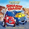 Smash! Crash!