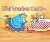 What Grandmas Can't Do