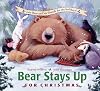 Bear Stays Up for Christmas