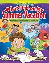 What I Did on My Summer Vacation: 40 Funny Poems About Summer Adventures and Misadventures