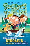 Mom, There's a Dinosaur in Beeson's Lake (Secrets of a Lab Rat)