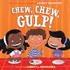 Chew, Chew, Gulp!