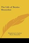 The Life of Benito Mussolini