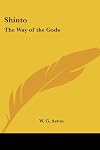 Shinto, the Way of the Gods