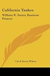 California Yankee: William R. Staats, business pioneer