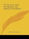 The Mysteries, Their Hieroglyphics, And Infinitude Of Emblems