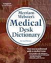 Merriam-Webster's Medical Desk Dictionary