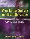Working Safely in Health Care: A Practical Guide