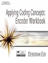 Applying Coding Concepts: Encoder Workbook