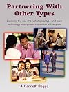 Partnering With Other Types: Exploring the use of psychological type and team technology to empower interaction with anyone