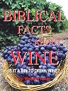 BIBLICAL FACTS ABOUT WINE: IS IT A SIN TO DRINK WINE?
