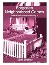 Forgotten Neighborhood Games: Get Kids Back Outside and Loving It!