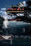 Firehole River Murder: Yellowstone Fly-Fishing Mystery Series
