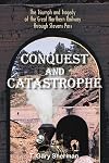 CONQUEST AND CATASTROPHE: The Triumph and Tragedy of the Great Northern Railway Through Stevens Pass