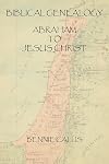 Biblical Genealogy Abraham to Jesus Christ